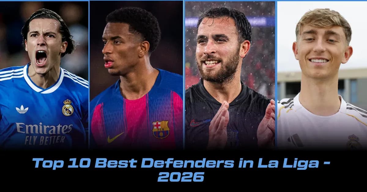 Los Mejores Defensores de La Liga: Ranking Top 10 en 2026